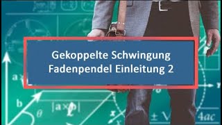 Gekoppelte Schwingung Fadenpendel Einleitung 2 [upl. by Beckie613]