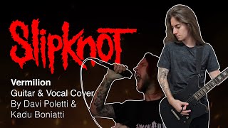 Slipknot  Vermilion Guitar amp Vocal Cover ft KaduBoniattihc [upl. by Enayd420]