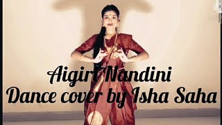 AIGIRI NANDINI  Mahishasur Mardini Stotram on Sri Durga Devi  Classical Dance by Isha Saha [upl. by Orian]