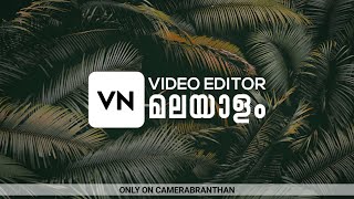 VN VIDEO EDITOR MALAYALAM BEST EDITOR VN CAMERABRANTHAN [upl. by Eisyak]