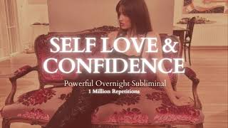 Extremely Powerful Self Love And Confidence  Overnight 8 Hours Subliminal  1 Million Repetitions [upl. by Kellyann]