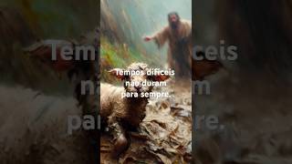 TEMPOS DIFÍCEIS NÃO DURAM PARA SEMPRE jesus jesuscristo amor cristão gospel gospelmusic [upl. by Noreg]