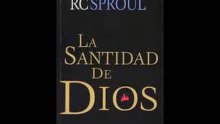 La Santidad de Dios  RC Sproul [upl. by Atiuqin174]