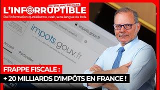 Frappe fiscale   20 milliards dimpôts en France [upl. by Anatlus897]