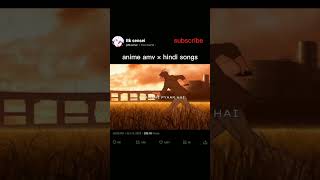 Anime amv x hindi songs animeamvsongs anime amv animes shortsfeed animeedit song [upl. by Nnayar650]