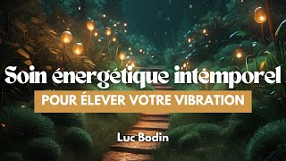 Un soin énergétique intemporel pour élever votre vibration [upl. by Follansbee]