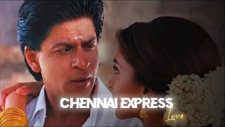 Chennai Express Romantic Edit  Shahrukh Khan  Deepika Padukone [upl. by Eicyal873]