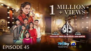 Dao Episode 45  Eng Sub  Atiqa Odho  Haroon Shahid  Kiran Haq  22nd April 2024  HAR PAL GEO [upl. by Ynahirb]