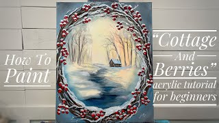 How To Paint WINTER COTTAGE AND BERRIES [upl. by Nosredna660]