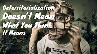 What Deterritorialization ACTUALLY Means  Deleuze and Guattari Concept In Focus [upl. by Ceevah207]