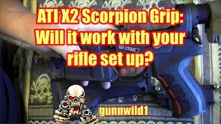 ATI X2 Scorpion Grip Will it work with your rifle set up [upl. by Seif]