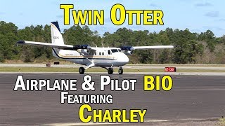 Twin Otter DHC6 Airplane and Pilot Biography [upl. by Lexi621]