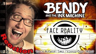 FACE REALITY BENDY AND THE INK MACHINE Song by Victor McKnight et al REACTION [upl. by Erdnaid]