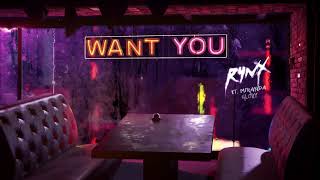 Rynx  Want You feat Miranda Glory  1 Hour Verson [upl. by Fu149]