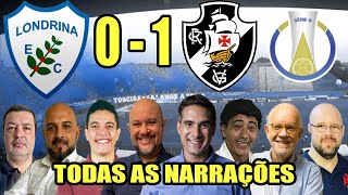 Todas as narrações  Londrina 0 x 1 Vasco  Brasileirão Série B 2022 [upl. by Ettesus181]