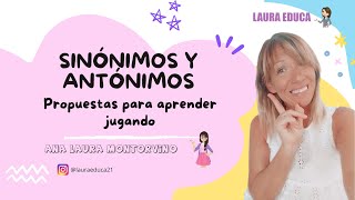 Sinónimos y Antónimos ¿Qué son y cómo se diferencian Juegos y Actividades para Niños [upl. by Noitsirhc769]