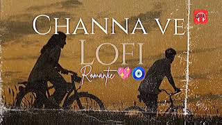 Channa ve💗 romantic💕🌟Lofi💖🎧song🎶🎧 [upl. by Donoho]