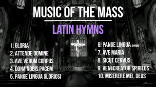 Music of the Mass  Latin Hymns amp Chants  Catholic Church Songs  Choir w Lyrics amp Translations [upl. by Amaryl]