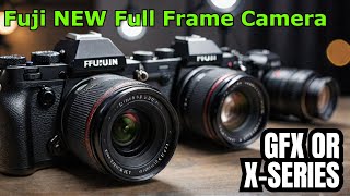 Confirmed Fuji NEW Full Frame Camera GFX or XSeries🔥🔥🔥 [upl. by Aleil439]