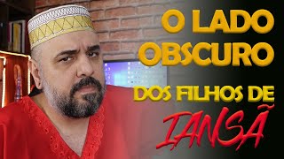 FILHOS DE IANSÃ  O LADO OBSCURO [upl. by Annoeik]