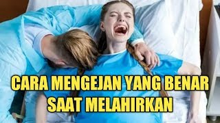 Cara Mengejan yang Benar saat Melahirkan Normal  Ilmu Dasar bagi Ibu Hamil Melahirkan [upl. by Brandyn]