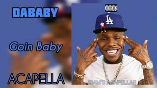 DaBaby  Goin Baby Acapella  133 BPM [upl. by Arley]