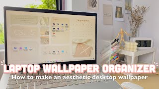 HOW TO MAKE A LAPTOP WALLPAPER ORGANIZER l Aesthetic desktop wallpaper organizer ft Filmora [upl. by Vish]