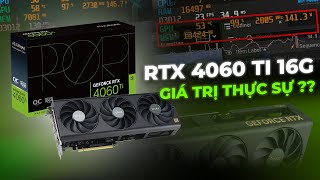 NVIDIA GeForce RTX 4060 Ti 16GB  GIÁ TRỊ của nó THỰC SỰ ở đâu [upl. by Aicelet674]