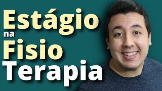 COMO SÃO ESTÁGIOS na FISIOTERAPIA Estágios obrigatórios não obrigatórios e remunerados [upl. by Corly]