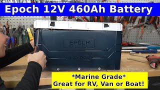 Epoch 12V 460Ah LiFePO4 Battery for RV Boats and Vans [upl. by Oenire]