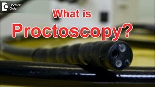 What is a Proctoscopy How is it done  Dr Rajasekhar M R [upl. by Valery]