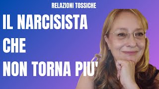 IL NARCISISTA CHE NON TORNA PIU [upl. by Oiciruam]