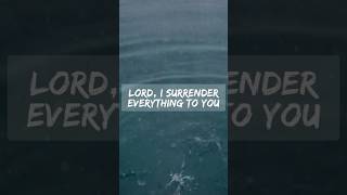 Lord I Surrender Everything To You prayer dailyprayer pray prayers surrender morningprayer [upl. by Zalucki]