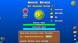 quotWhite spacequot by Xender Game  Geometry Dash [upl. by Ebag]