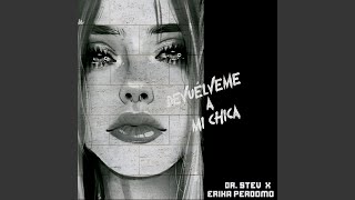 Devuélveme a mi Chica [upl. by Einned]