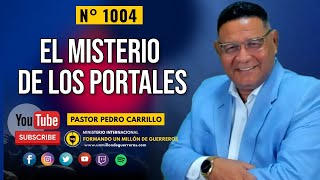 🔴 PEDRO CARRILLO 1004 ♦️ quotEL MISTERIO DE LOS PORTALES ESPIRITUALESquot [upl. by Llenej]