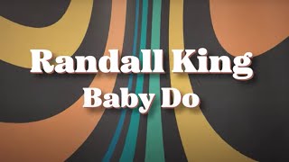 Randall King  Baby Do Lyric Video [upl. by Orecic]