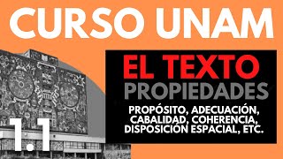 ✅ Literatura UNAM El texto  PROPIEDADES  Propósito adecuación cabalidad coherencia etc [upl. by Blas720]