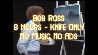 Bob Ross Black Screen 8 Hours Knife Only Normalized Audio No Music  THIS VIDEO WILL HAVE ADS [upl. by Nihcas245]