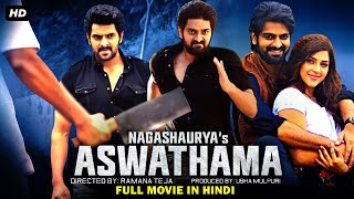 Nagashauyas ASWATHAMA New Hindi Dubbed Movie Dubbed In Hindi Full  Naga Shaurya Mehreen Pirzada [upl. by Aneeuqal162]