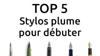 Top 5 des StylosPlume pour débuter [upl. by Micah300]