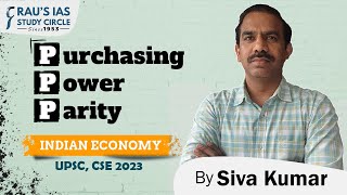 Purchasing Power Parity PPP  Indian Economy  By Sivakumar  Raus IAS [upl. by Hayyim529]