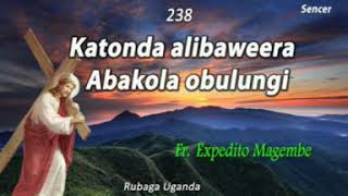 Katonda alibaweera  Catholic hymn Luganda [upl. by Gardas]