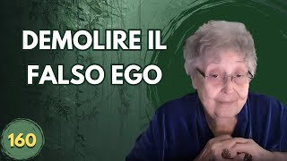 DEMOLIRE IL FALSO EGO 160 [upl. by Bork760]