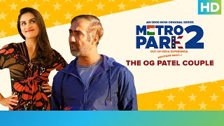 The OG Patel couple  Metro Park 2  Eros Now [upl. by Darrin482]