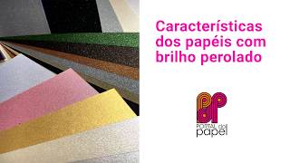 Características dos papeis com brilho perolado [upl. by Borg]