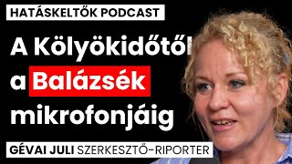 „Én majdnem tét nélkül mesélhetek az életemről Sebestyén Balázsék nem” │ Gévai Juli │ HATÁSKELTŐK [upl. by Pellet]