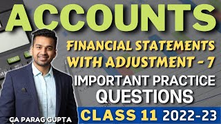 Class 11 ACCOUNTS 202223 Financial Statements with Adjustments  7  Practice Questions [upl. by Eilzel]