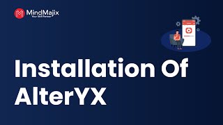 Installation Of AlterYX  How To Install AlterYX Trial Version  AlterYX Tutorials  MindMajix [upl. by Auqinet]