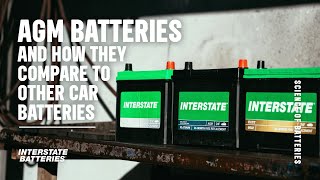 AGM Batteries and How They Compare to Other Car Batteries  Interstate Batteries [upl. by Ragouzis252]